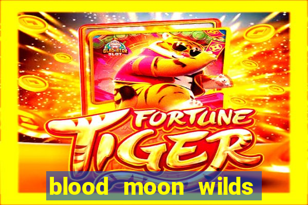 blood moon wilds slot free play