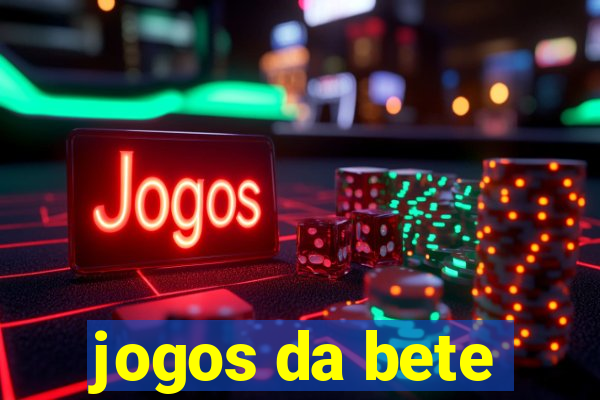 jogos da bete