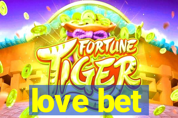 love bet