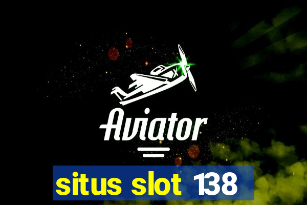 situs slot 138