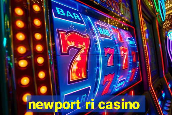 newport ri casino