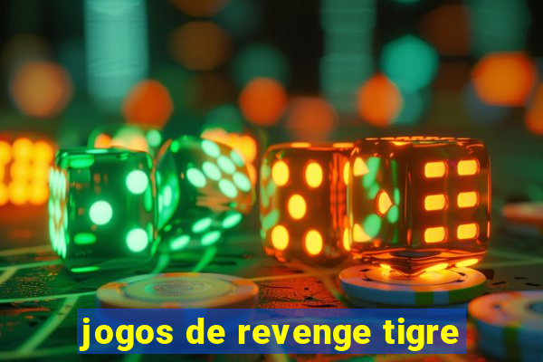 jogos de revenge tigre