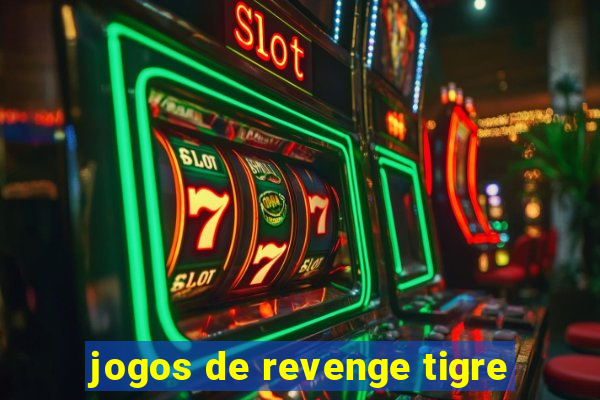 jogos de revenge tigre