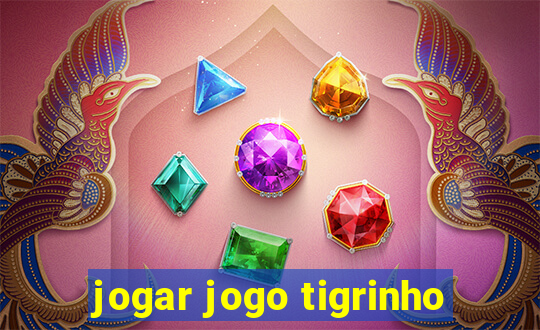 jogar jogo tigrinho