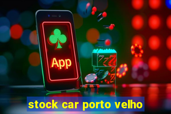 stock car porto velho