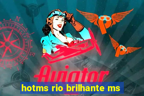 hotms rio brilhante ms