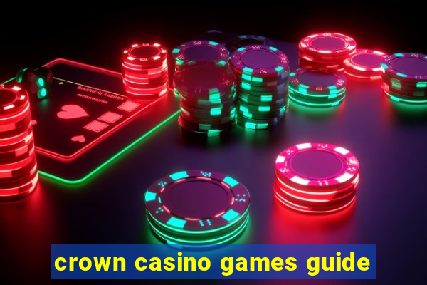 crown casino games guide