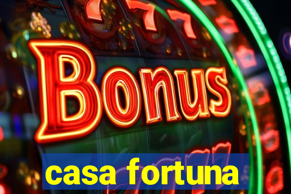 casa fortuna