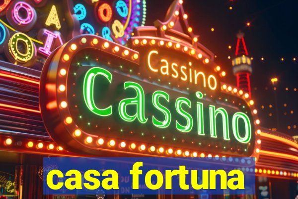 casa fortuna