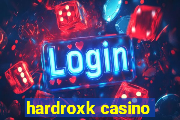 hardroxk casino