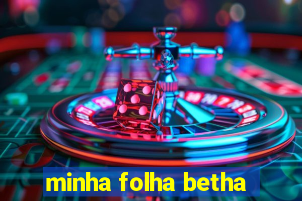 minha folha betha