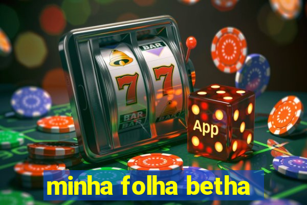 minha folha betha