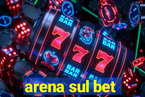 arena sul bet