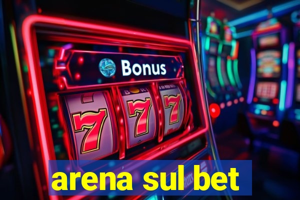 arena sul bet