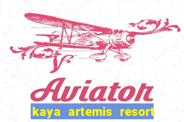 kaya artemis resort ve casino