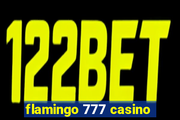 flamingo 777 casino