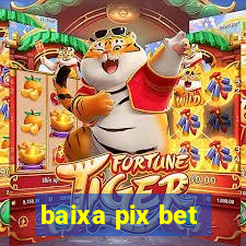 baixa pix bet