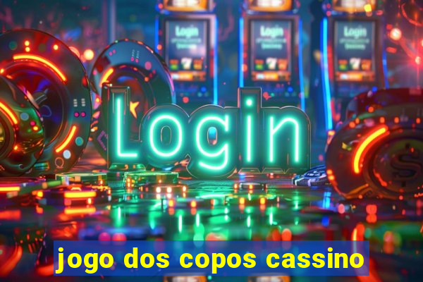 jogo dos copos cassino