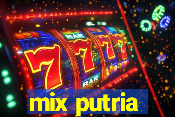 mix putria