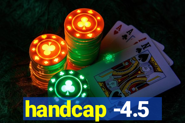 handcap -4.5