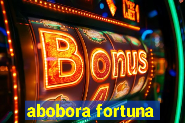 abobora fortuna