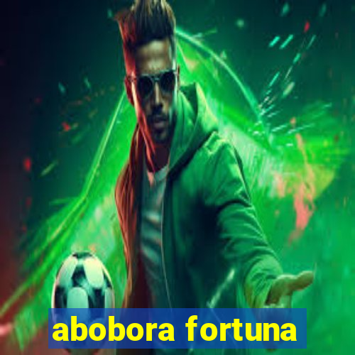 abobora fortuna