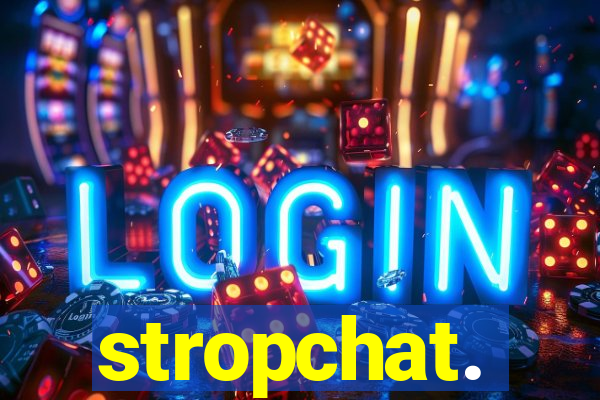 stropchat.