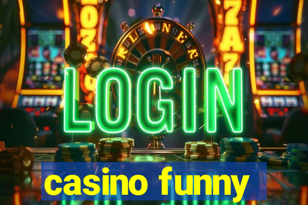 casino funny