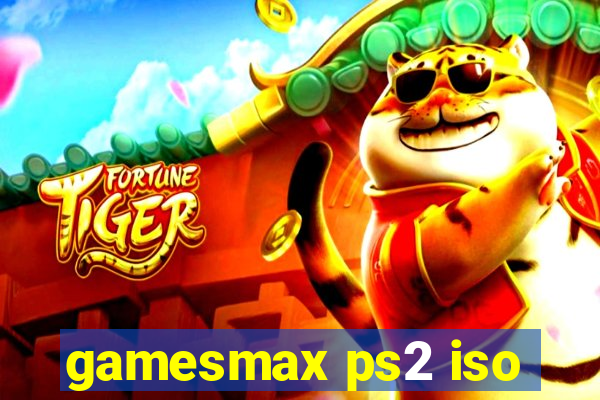 gamesmax ps2 iso