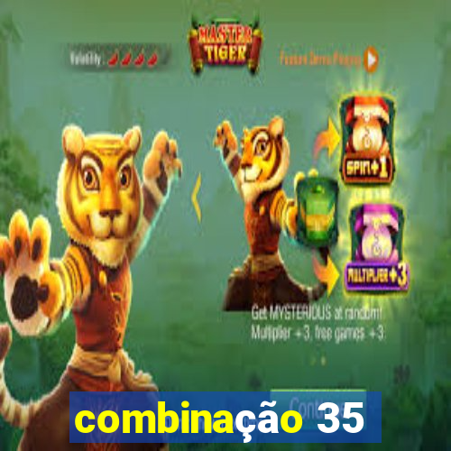 combinação 35