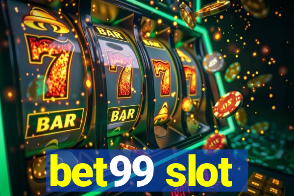 bet99 slot