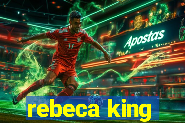 rebeca king