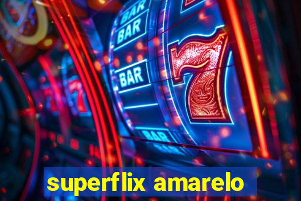 superflix amarelo