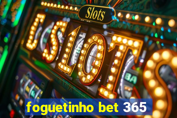 foguetinho bet 365