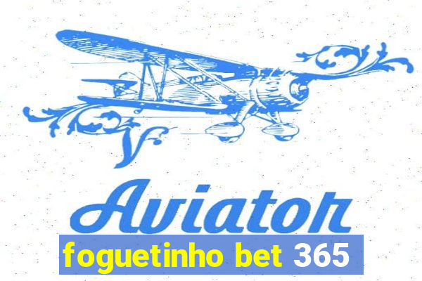 foguetinho bet 365