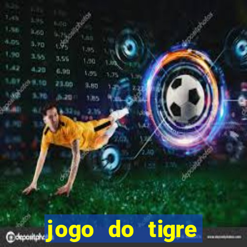 jogo do tigre rodada grátis