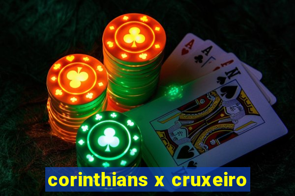 corinthians x cruxeiro