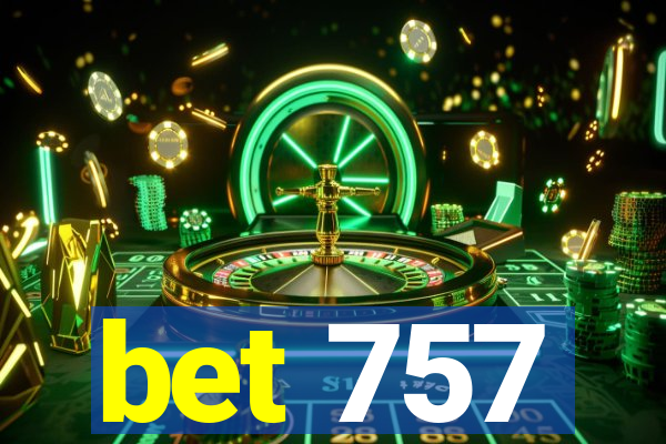 bet 757