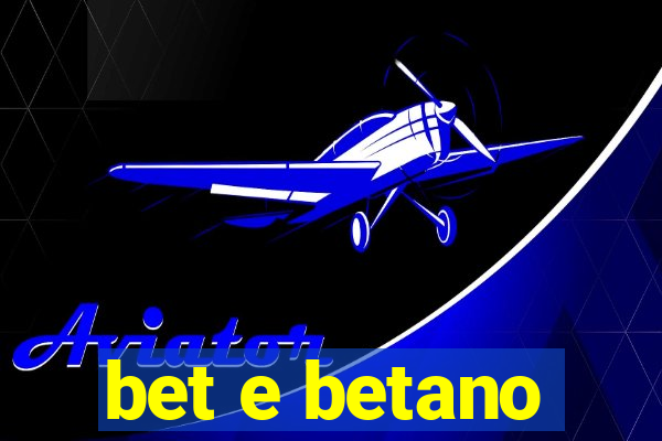 bet e betano