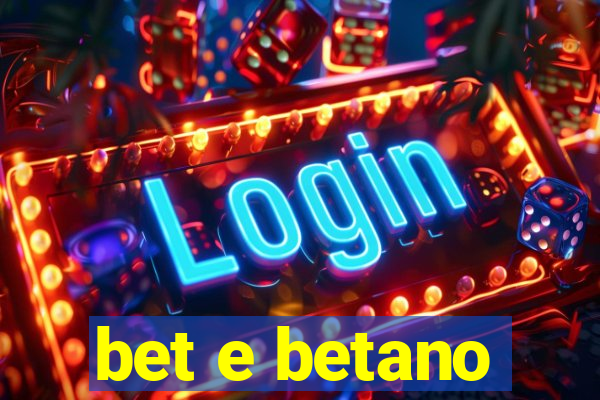 bet e betano