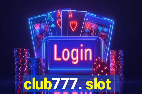 club777. slot