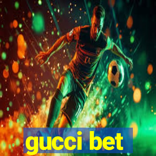 gucci bet