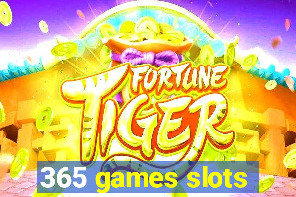 365 games slots