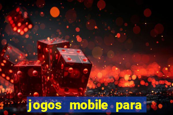 jogos mobile para ganhar dinheiro