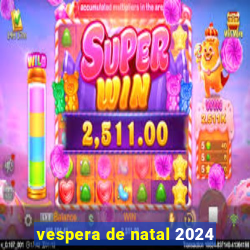 vespera de natal 2024