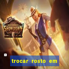 trocar rosto em v铆deo gr谩tis