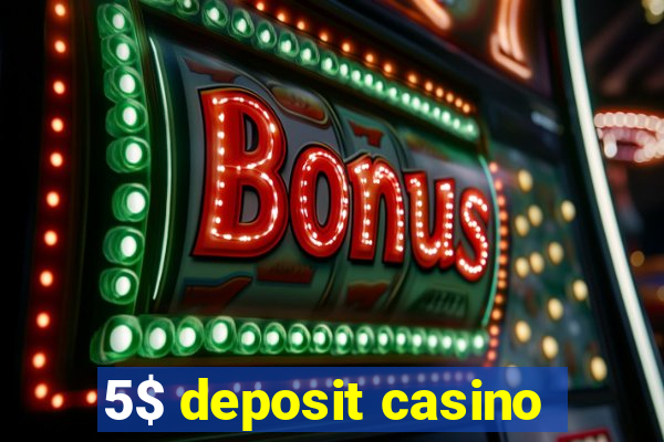 5$ deposit casino