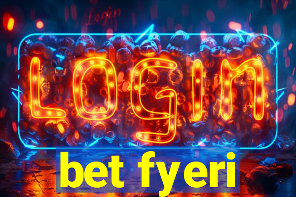 bet fyeri