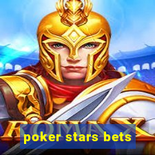 poker stars bets