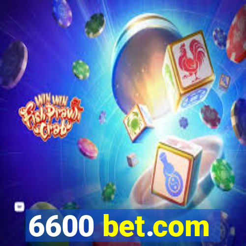 6600 bet.com